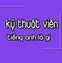 Kỹ Thuật Tiếng Anh Là Gì