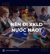 Nên Đi Xuất Khẩu Nước Nào